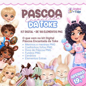 KIT DIGITAL PASCOA ENCANTADA DA TOKE