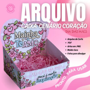 CAIXA CENÁRIO CORAÇÃO Dia das Mães – Arquivo Digital