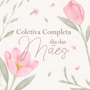 COLETIVA COMPLETA DIA DAS MÃES 2026 ( Vê Morais )