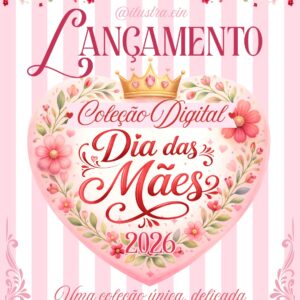 Coleção Digital DIA DAS MÃES 2026 ( Ilustracin )